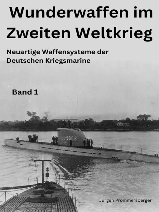 Title details for Wunderwaffen im Zweiten Weltkrieg--Band 1 by Jürgen Prommersberger - Available